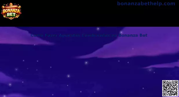 Guía sobre Como Fazer Apuestas Combinadas na Bonanza Bet