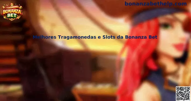 Melhores Tragamonedas e Slots da Bonanza Bet