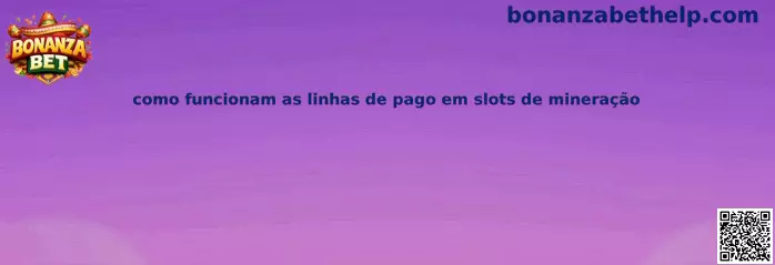 Como funcionam as linhas de pago em slots de mineração