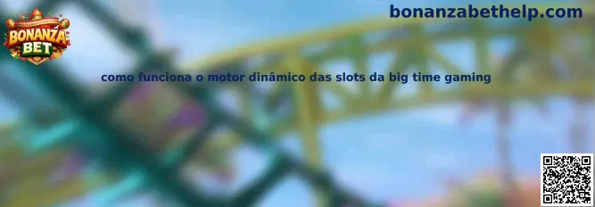 Motor dinámico de slots Big Time Gaming