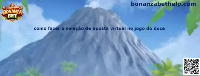 como fazer a seleção de aposta virtual no jogo do doce