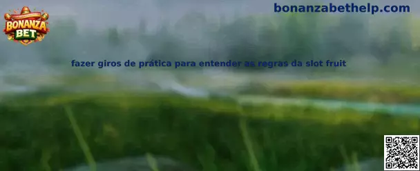 Giros de práctica para entender las reglas de slot Fruit